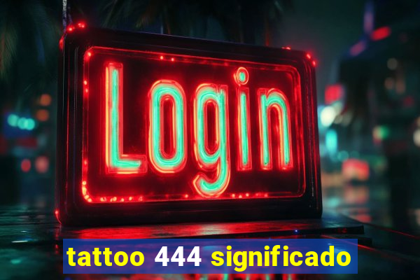 tattoo 444 significado