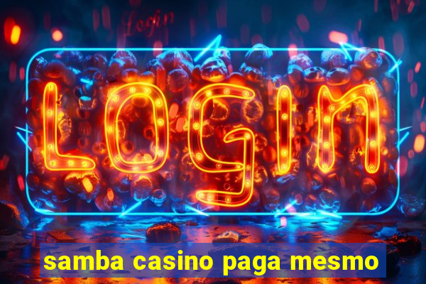 samba casino paga mesmo