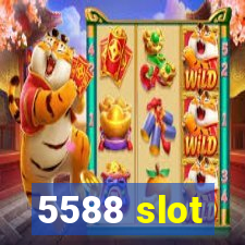 5588 slot