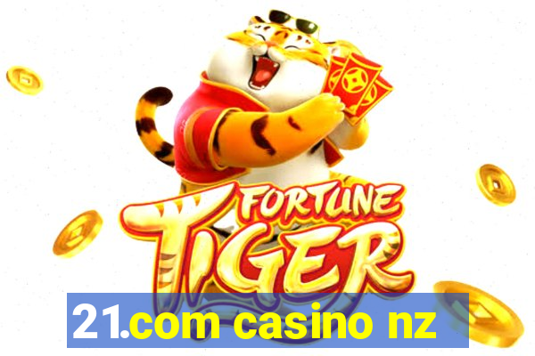 21.com casino nz