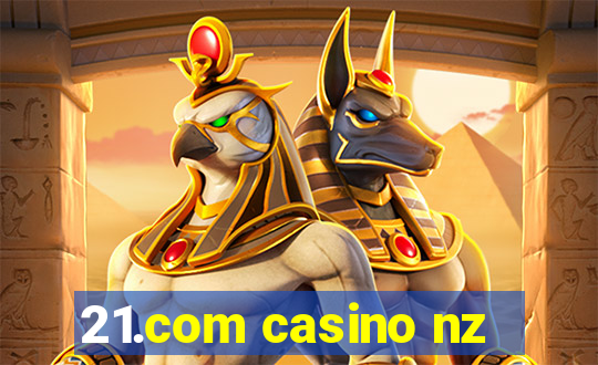 21.com casino nz