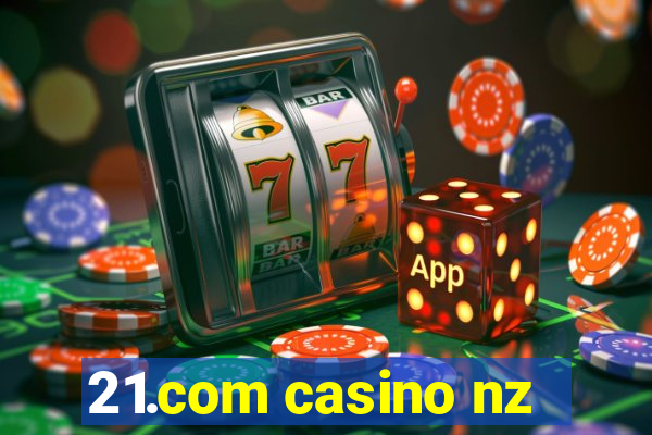 21.com casino nz