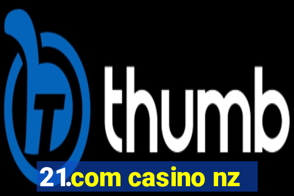 21.com casino nz