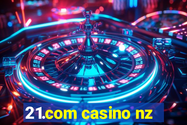 21.com casino nz