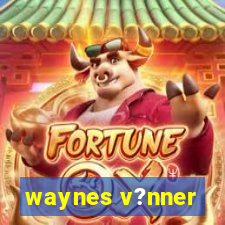 waynes v?nner