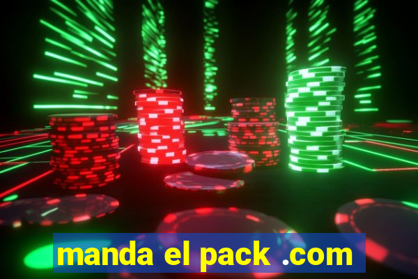 manda el pack .com