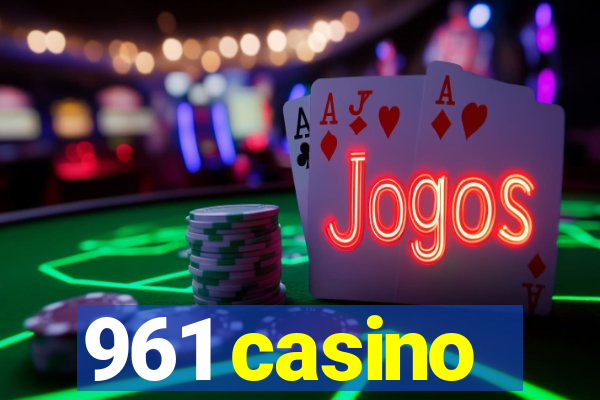 961 casino