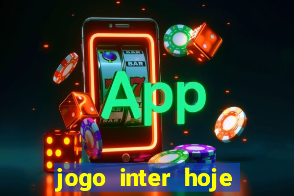 jogo inter hoje onde ver