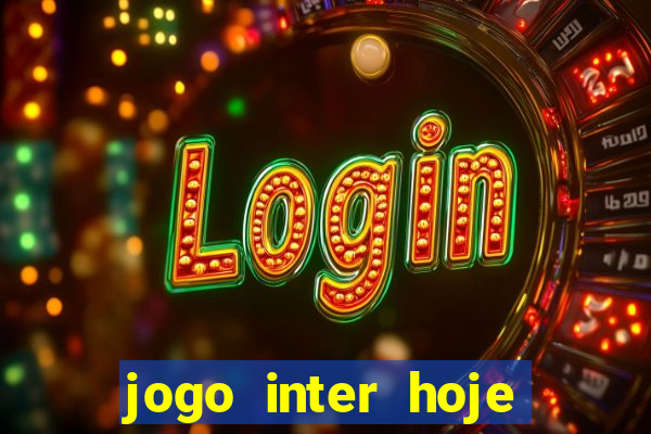 jogo inter hoje onde ver