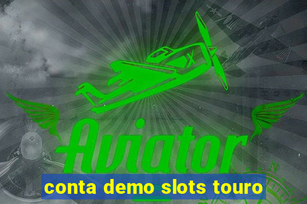 conta demo slots touro