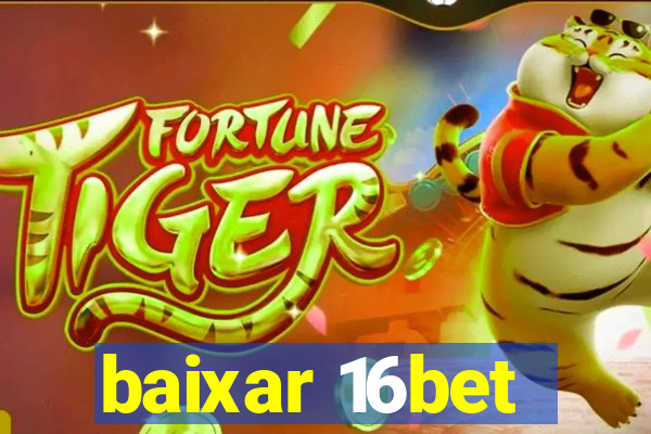 baixar 16bet