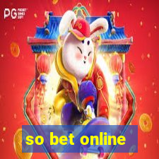 so bet online