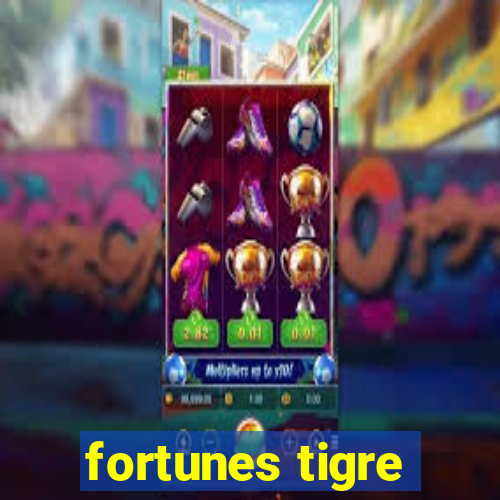 fortunes tigre