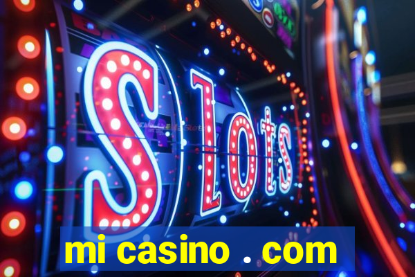 mi casino . com