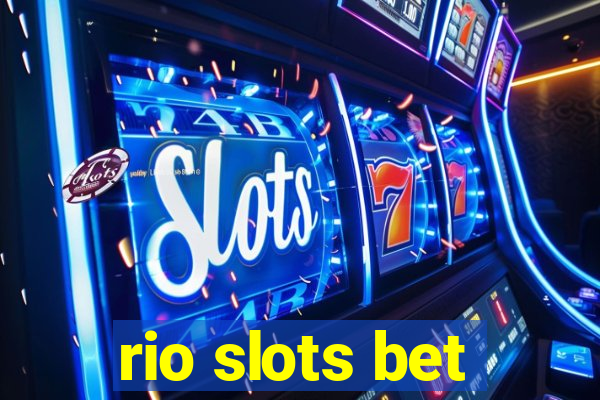 rio slots bet