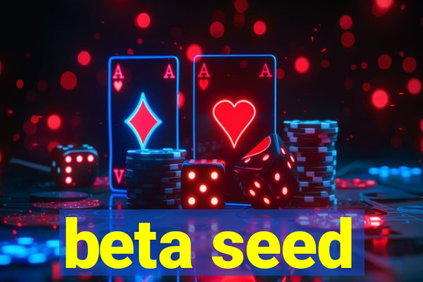 beta seed