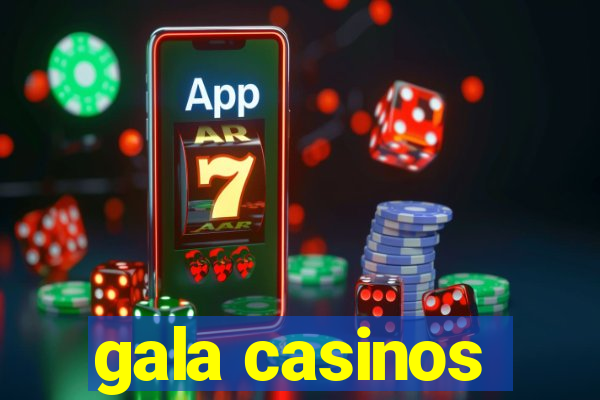 gala casinos