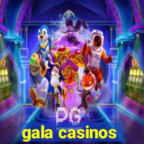 gala casinos