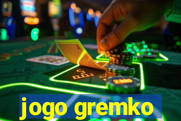 jogo gremko