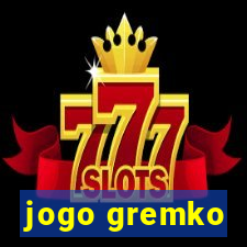 jogo gremko