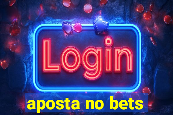 aposta no bets