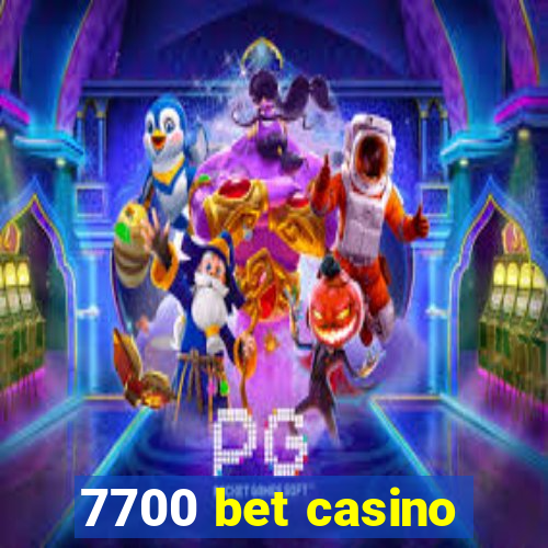 7700 bet casino