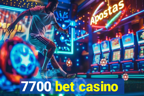 7700 bet casino