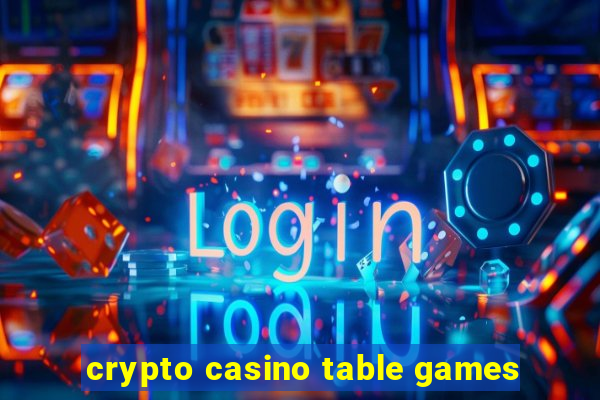 crypto casino table games