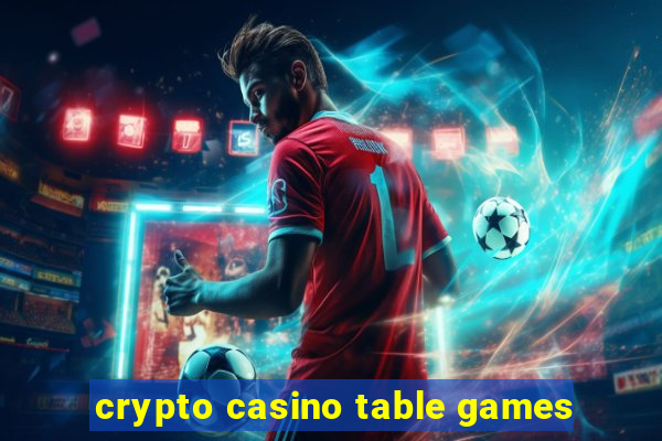 crypto casino table games