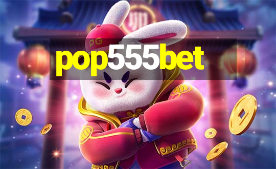 pop555bet