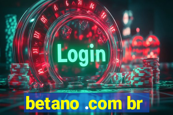 betano .com br