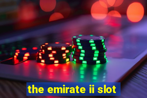 the emirate ii slot