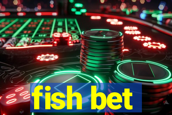 fish bet