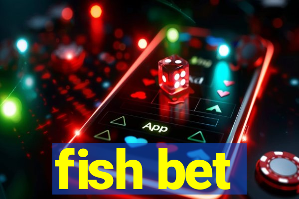 fish bet