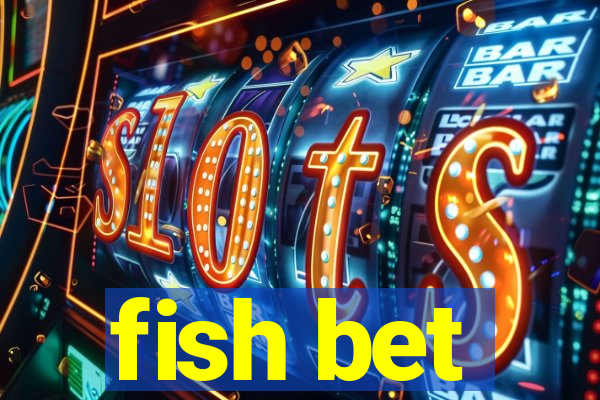 fish bet