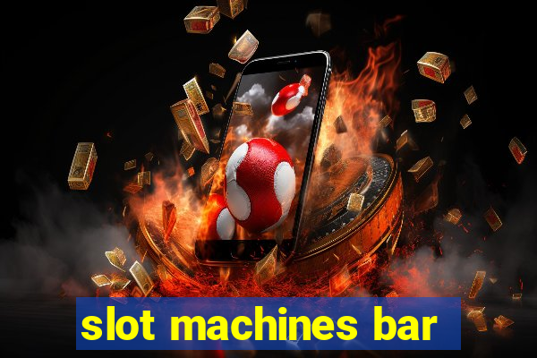 slot machines bar