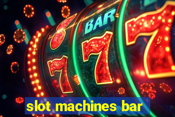 slot machines bar