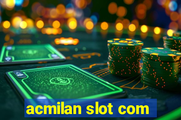 acmilan slot com