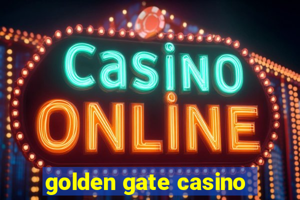 golden gate casino