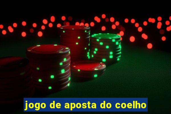 jogo de aposta do coelho