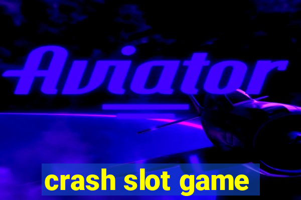 crash slot game