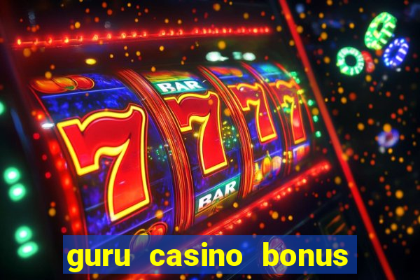 guru casino bonus sem deposito