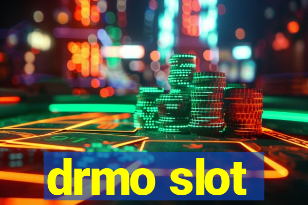 drmo slot