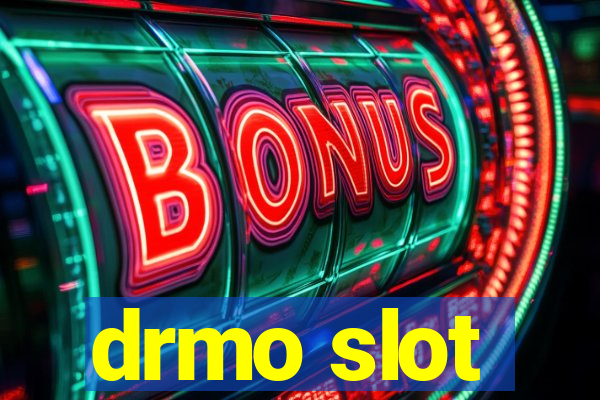 drmo slot