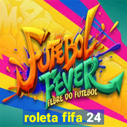 roleta fifa 24