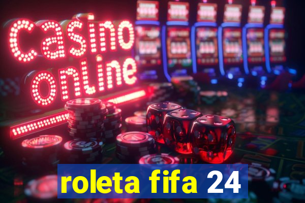 roleta fifa 24