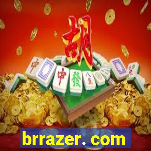 brrazer. com