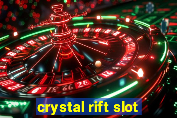 crystal rift slot