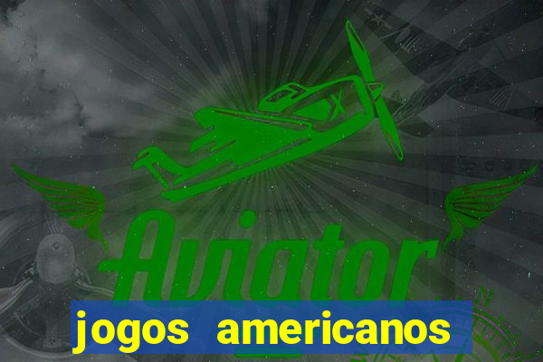 jogos americanos para ganhar dinheiro