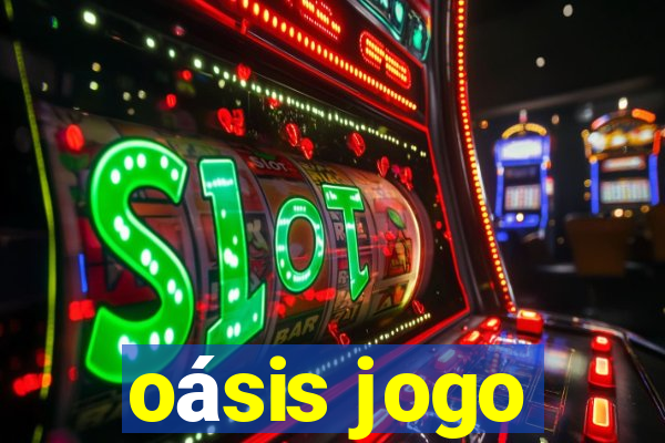 oásis jogo